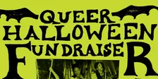 Queer Halloween Fundraiser Extravaganza