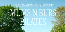 Tired Mama’s Society: Mums and Bubs Pilates