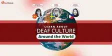 "Learn about Deaf Culture around the world - part 2"