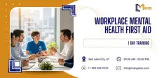 Workplace Mental Health First Aid: 1 Day Training in Salt Lake City, UT