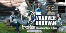 The Vanaver Caravan: America in Motion, The People’s 250th Celebration | Dance & Music Showcase and Square Dance | 50th Anniversary Series Live at the Ice House