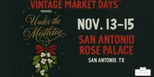 Vintage Market Days® SATX "Under the Mistletoe" Holiday Market