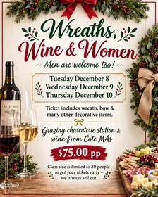 Wreaths, Wine & Women (Guys are welcome too)