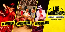 Los Workshops: Rhythm, Dance + Culture [Flamenco / Afro-Cuba / Brazil]