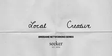 Local Creative | Brisbane Networking Series