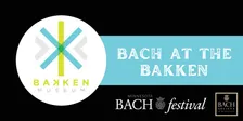Bach at the Bakken-Part 1