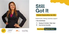 Still Got It Expo - Career Exploration for over 45's