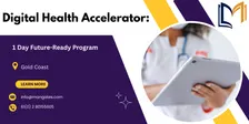 Digital Health Accelerator: 1 Day Future-Ready Program, Gold Coast