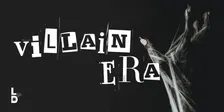 Villain Era (A Cabaret)