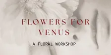 Flowers for Venus