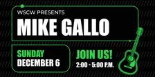Mike Gallo Live at WSCW December 6