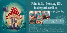 Paint & Sip - Morning Tea Edition