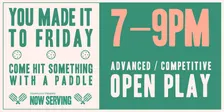 Friday - Advanced (3.5+) Open Play Pickleball
