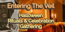 Entering the Veil: Halloween Celebration Gathering