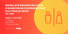 Single's Sound Bath & Conscious Connection Dating Event (30s - 40s)