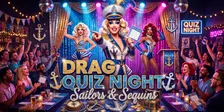 Sailors and Sequins - Williamstown Little Theatre Drag Queen Trivia Night
