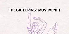 THE GATHERING: MOVEMENT 1