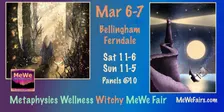 Metaphysics Wellness Witchy MeWe Fair in Bellingham-Ferndale 3/6-7/27