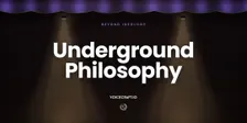 Underground Philosophy: Agency and Imagination