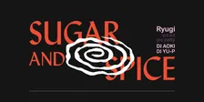 Sugar & Spice: Ryugi Vol.44 Pre Party