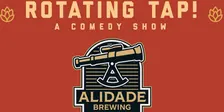Rotating Tap Comedy @ Alidade Brewing