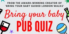 BRING YOUR BABY PUB QUIZ Parent Social @ The Station, HITHER GREEN
