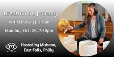 Breathwork Journey: October 26, Mishana Philly