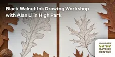 Drawing with Black Walnut Ink with Alan Li in High Park