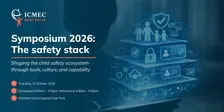 ICMEC Australia Symposium 2026: The safety stack