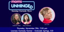 Moms Unhinged Standup Comedy - Colorado Springs, CO