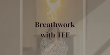Breathwork with Tee