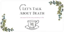 Let's Talk About Death Community Cafe x To Absent Friends - 3 November 2026