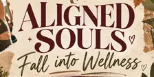 Aligned Souls: Fall Into Wellness