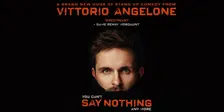 Vittorio Angelone: you can’t Say Nothing any more