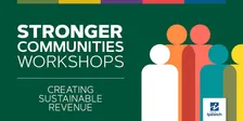 Stronger Communities  - Creating Sustainable Revenue