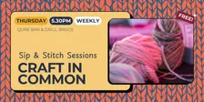 Craft in Common: Sip & Stitch sessions