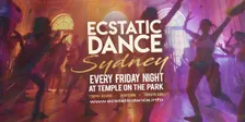 Ecstatic Dance Sydney Newtown ~ Friday Night Sober Dance Floor