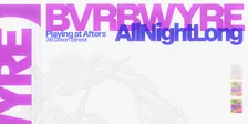 BVRBWYRE All Night Long