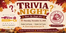 Trivia Night – Thursday, November 12, 2026 – Game One 6 p.m. Game Two 7 p.m. at the Michigan Wine and Beer Portal and River Raisin Trading Post Speciality Coffee Shop