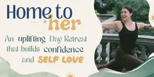 Home to Her | A Women's Day Retreat