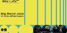 SNYJO Big Band Jazz in the Afternoon