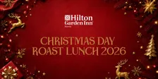 Hilton Garden Inn Christmas Day Roast Lunch 2026