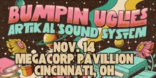 Bumpin Uglies & Artikal Sound System VIP Upgrade at Megacorp Pavillion