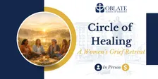 Circle of Healing: A Women’s Grief Retreat