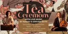 Tea Ceremony with Live Music by Nadav & Shivam Rath