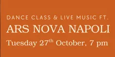 Live music & dance class ft. ARS NOVA NAPOLI