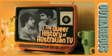 Outrageous: The Queer History of Australian TV
