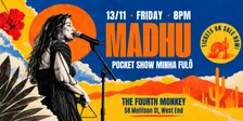 13/11 - Madhu - Minha fulô (Live band) at The Fourth Monkey, West End
