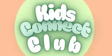 Kids Connect Club - Term 4!