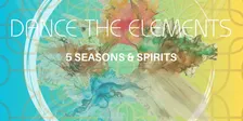 Dance the Elements- 5 Elements & Spirits
